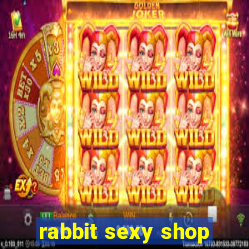 rabbit sexy shop